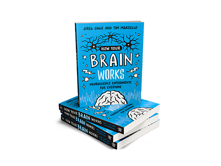 How Your Brain Works paperback book cover by Greg Gage and Tim Marzullo