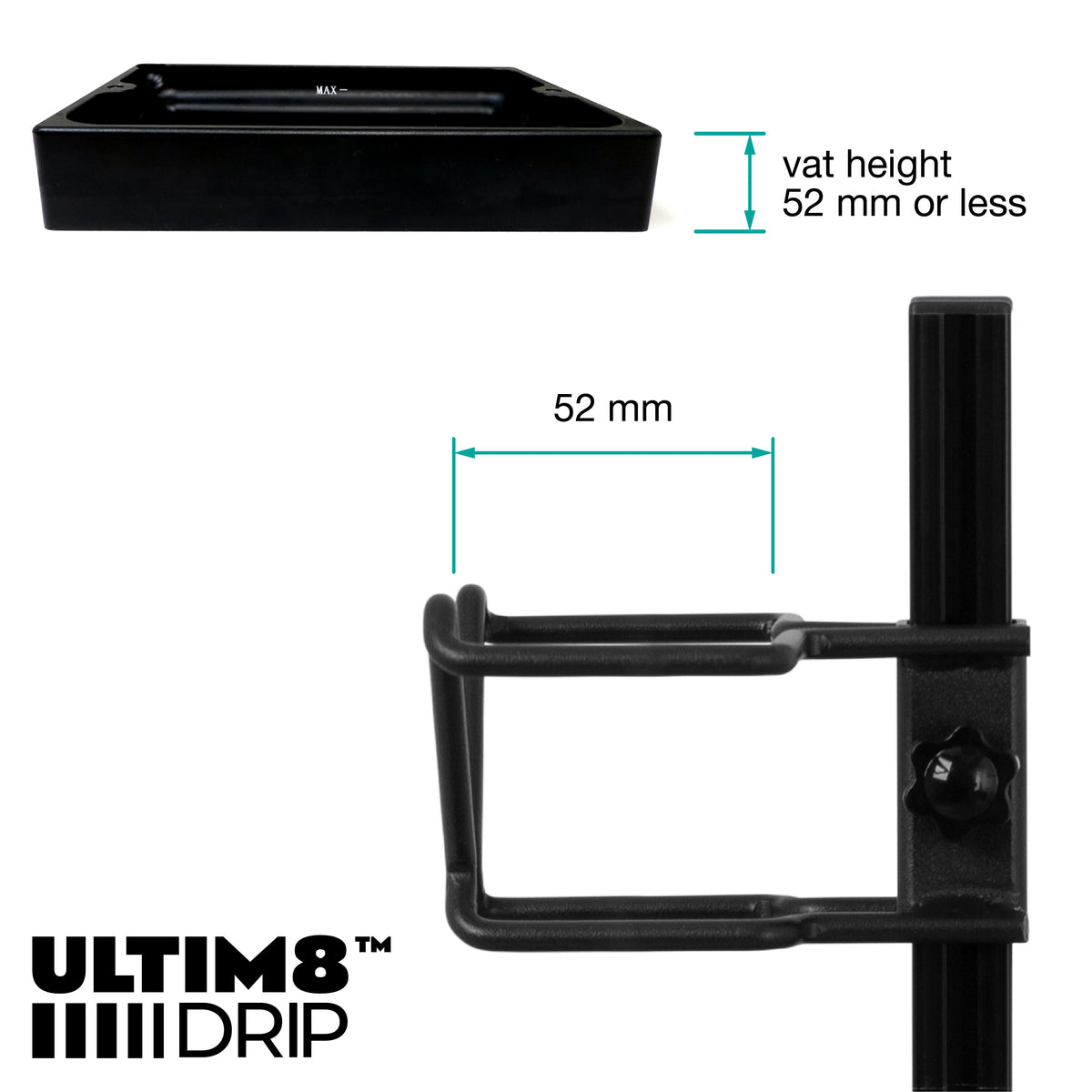 ULTIM8 DRIP diagram showing 52 mm vat clearance
